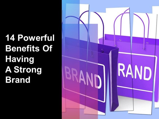 fourteen-powerful-benefits-of-having-a-strong-brand-prestige-business